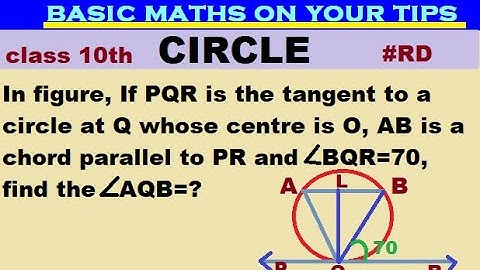 If PQR is tangent to a circle at Q whose centre is O, AB is a chord parallel to PR & angle BQR=70