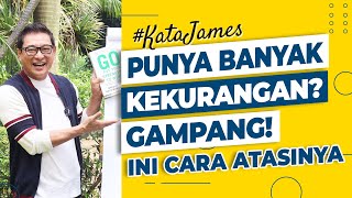 Kekurangan Bukan Suatu Penghalang! Ini Solusi Kata James! #KataJames Ep 42 | James Gwee Official