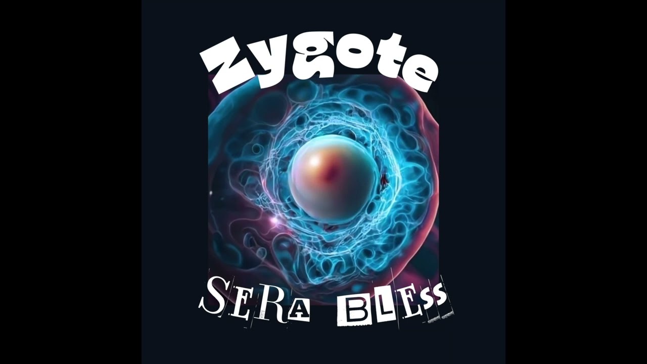 SERA BLESS - ZYGOTE