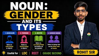 Noun: Gender and Its Types | Masculine Feminine Neuter Common Gender | Rohit Sir