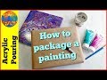 How to Package a Painting and Send It in the Mail