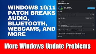 Windows 11 24H2 Patch Breaks Audio, Bluetooth, Webcams, and More