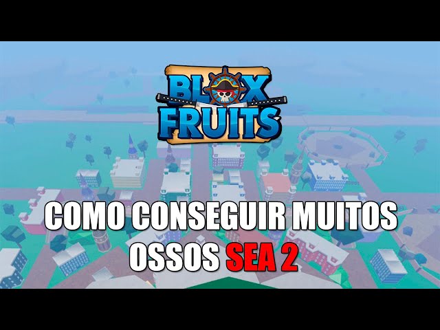 COMO FARMAR MUITOS OSSOS SEA 2 BLOX FRUITS 