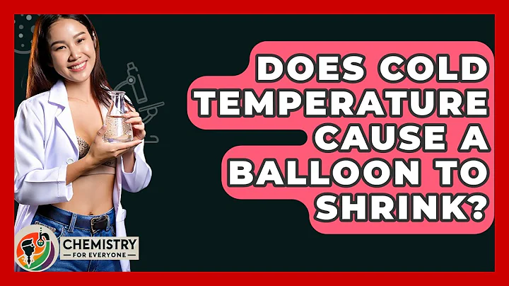 Does Cold Temperature Cause A Balloon To Shrink? - Chemistry For Everyone