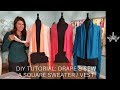 DIY: HOW TO DRAPE & SEW A SQUARE SWEATER