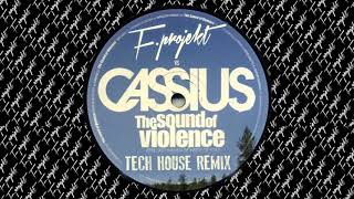 Cassius - The Sound Of Violence (Sun Goes Down) (F-Projekt Tech House Remix)