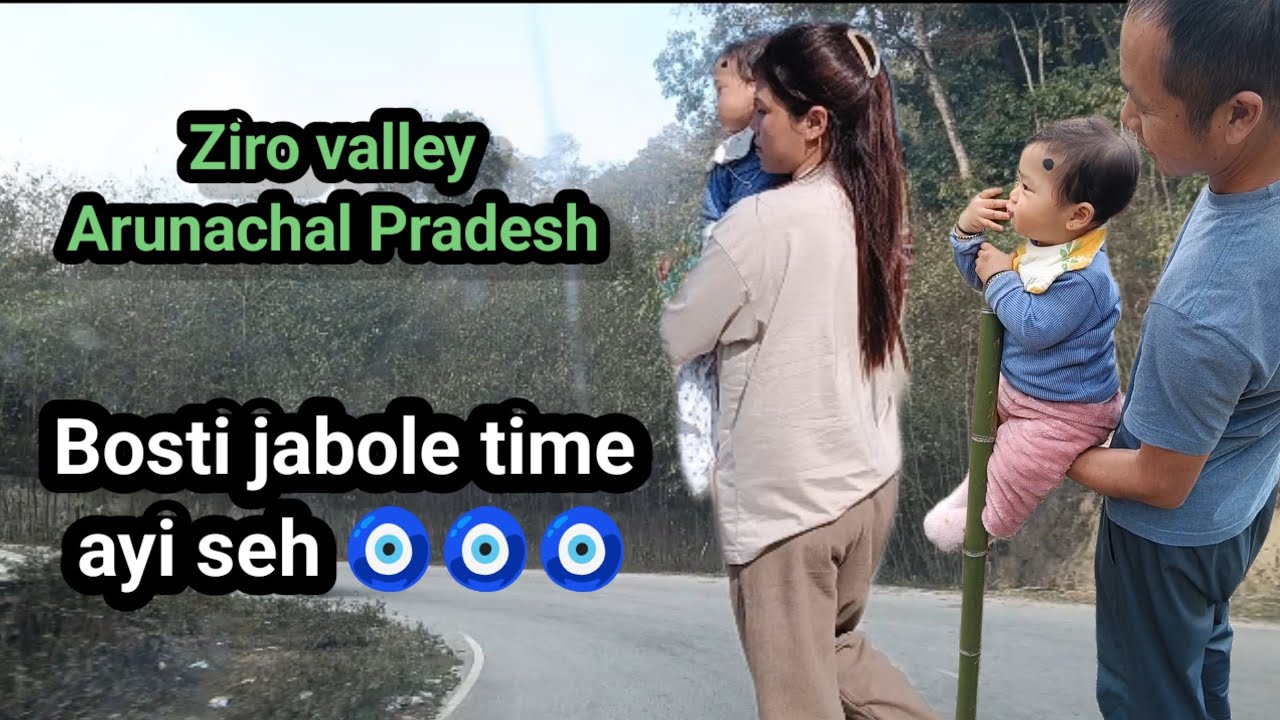 Bosti jabole time ayi seh🧿🧿🧿Ziro valley Arunachal Pradesh 