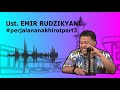 Ust. Emir Rudzikyani - perjalanan akhirot part 3