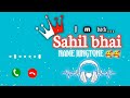 Sahil Name Ringtone Sahil Bhai Pick The Phone Name New Ringtone Viral Ringtone Ringtone
