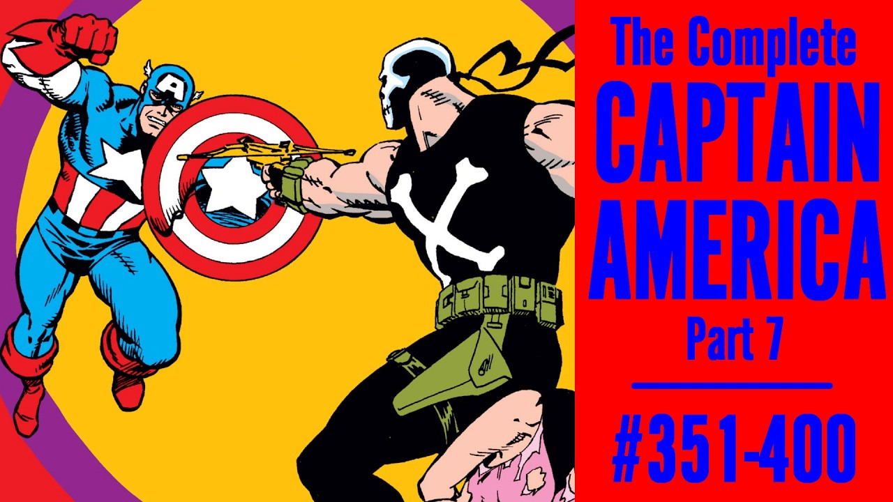 The Complete CAPTAIN AMERICA part 7: #351-400! Crossbones! Diamondback! Cap on Drugs?!