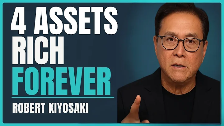 4 Assets That Will Make You Rich Forever | Robert Kiyosaki
