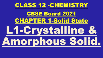 NEET||JEE||CBSE||Chemistry||Class12||Solid State||L1-Crystalline and Amorphous Solid.