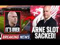 ITS OVER! Finally Arne Slot Has Been Sacked By Liverpool.