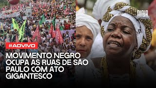🔥AGORA: Milhares de pessoas negras e antiracistas ocupam a Avenida Paulista no dia 20 de Novembro!🔥