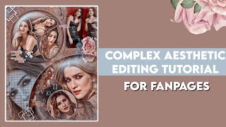 Complex Aesthetic Editing Tutorial For Fanpages | Mahin Designs