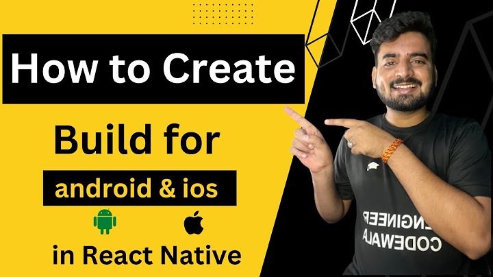 React native hướng dẫn build file demo ios và android năm 2024