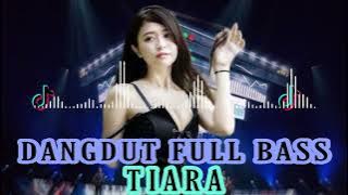 Tiara | Dangdut Full Bass Remix Asyik