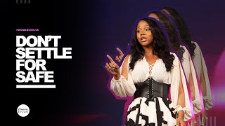 Don't Settle for Safe X Sarah Jakes Roberts
