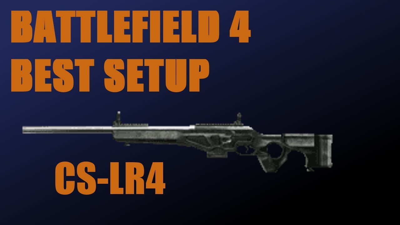 Battlefield 4 Best Setup Cs Lr4 Sniper Rifle Youtube