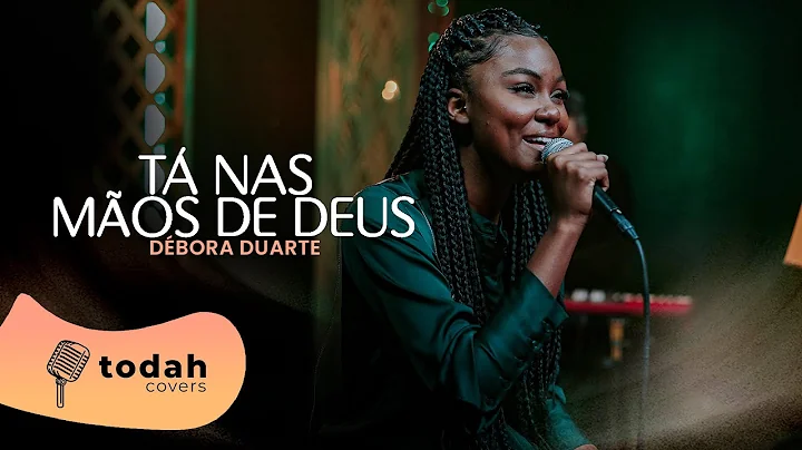 Dbora Duarte | T Nas Mos De Deus [Cover Valesca Ma...