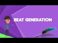 Questce que la beat generation  expliquer la gnration beat dfinir la gnration beat signification de la gnration beat