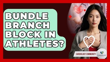 Bundle Branch Block In Athletes? - Cardiology Community