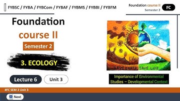 FYBCOM | Ecology | Foundation course sem 2 | Lecture 6 | Fybcom sem 2 foundation course ecology