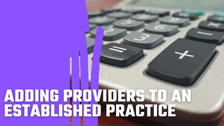 Adding Providers To An Established Practice