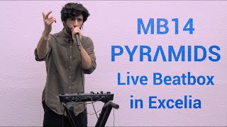 MB14  PYRΛMIDS (Live Beatbox in Excelia)