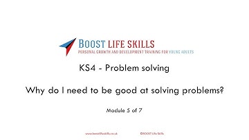 BOOST Life Skills - KS4 - Problem solving - module 5/7