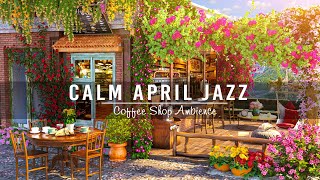 Spring Day Jazz at Outdoor Coffee Shop Ambience  Relaxing Jazz Instrumental Music for Work, Stuying