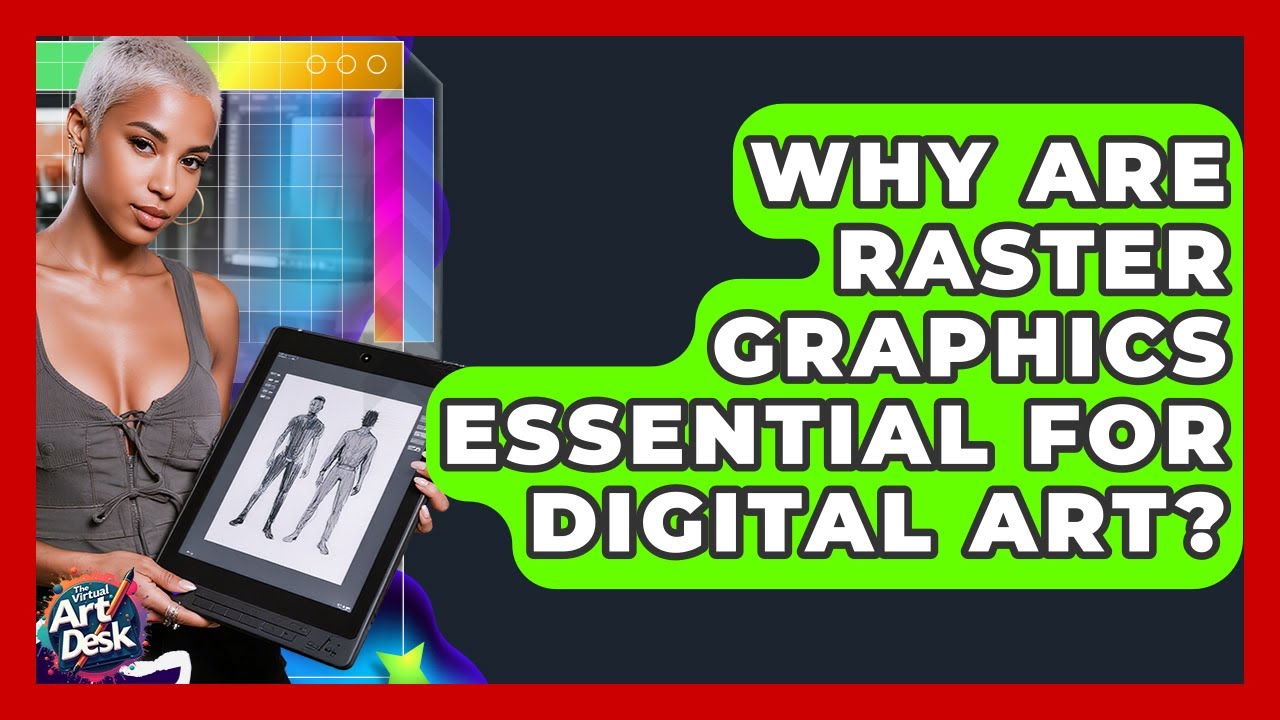 Why Are Raster Graphics Essential For Digital Art? - The Virtual Art Desk