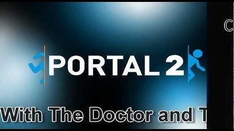 Portal 2 - Discovery Part 1