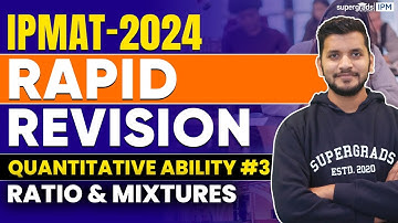 IPMAT 2024 Rapid Revision | Quantitative Ability#3 | Ratio & Mixtures (Rapid Revision) | IPMAT 2024