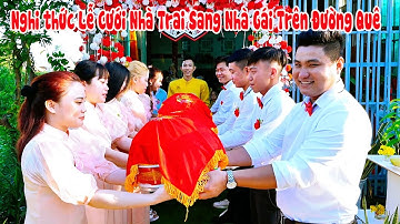 Nghi thức Lễ Cưới Nhà Trai Sang Nhà Gái Trên Đường Quê || Đám Cưới Cù Lao Dung Miền Tây