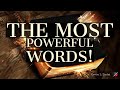 The Most Powerful Words!