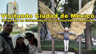 Ciudad de Mexico - CDMX - Visitando el Angel de La Independencia y Consulado Argentino [V-blog495]