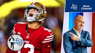 Why the 49ers Should Pay Brock Purdy Despite His Disappointing 2024 Season | The Rich Eisen Show Net Worth