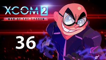 Royalty! Northernlion Plays - XCOM 2: War of the Chosen [Episode 36]