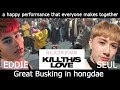 EDDIE CREW busking in hongdae BLACKPINK(블랙핑크) - KILL THIS LOVE (킬디스러브)  [임병두 Greemkun]