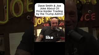 Dave Smith & Joe Joke About Oil Price Insider Trading #jre #joerogan #joeroganexperience