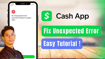 How To Fix Cash App Unexpected Error - Cash App Unknown Error Occurred !