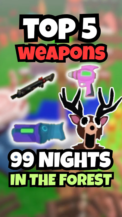 Top 5 WEAPONS in 99 Nights in the FOREST 🌳 Crafting Update - Roblox