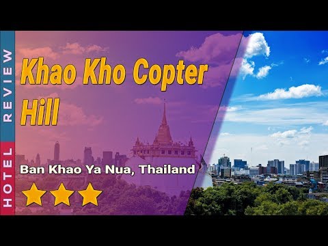 Khao Kho Copter Hill hotel review | Hotels in Ban Khao Ya Nua | Thailand Hotels