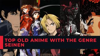 TOP OLD ANIME WITH THE GENRE SEINEN