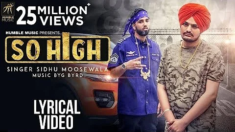 So High | Lyrical Video | Sidhu Moose Wala ft. BYG BYRD | Humble Music