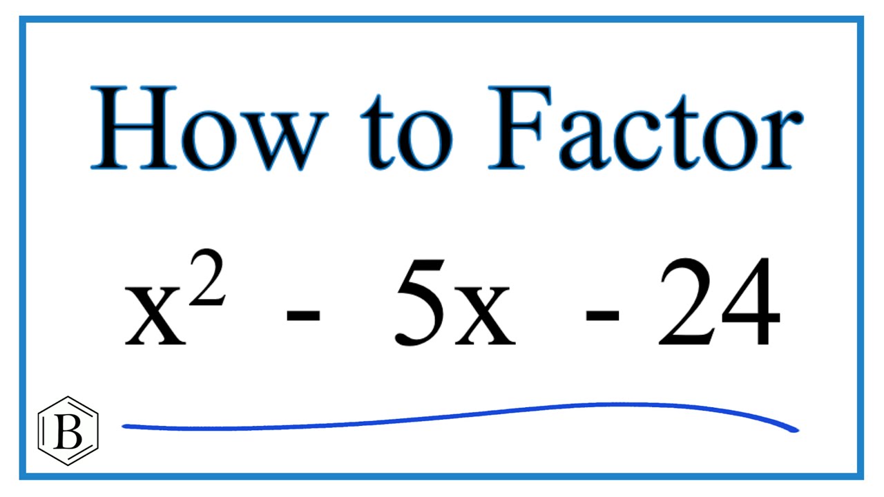 How To Solve X 2 5x 24 0 By Factoring YouTube