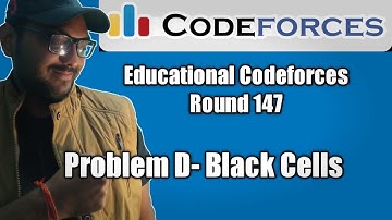 Educational Codeforces Round 147 : Problem D- Black Cells  || Comp exp + code