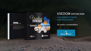 USEDOM entdecken - Eine Reise über die Insel - Das erste Komplettwerk zur Insel Usedom