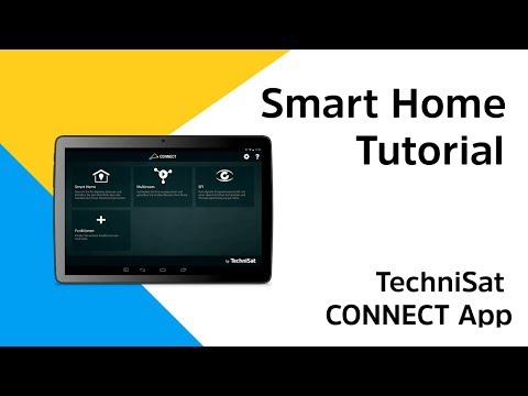 CONNECT App Anleitung | So steuern Sie Ihre Smart Home Komponeten mit der TechniSat CONNECT App.
